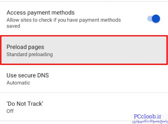 روی «پیش بارگیری صفحات» در بخش «حریم خصوصی و امنیت» ضربه بزنید.